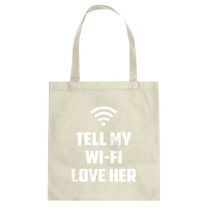 Tell My WI-FI Love Her Cotton Canvas Tote Bag