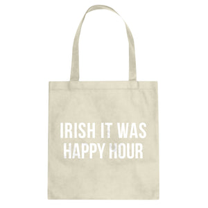 Irish it were Happy Hour Cotton Canvas Tote Bag