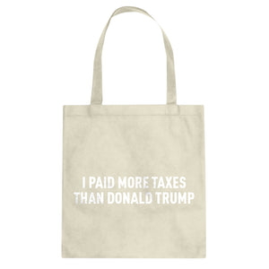 I PAID MORE TAXES THAN DONALD TRUMP Cotton Canvas Tote Bag