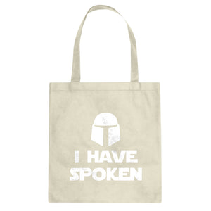 I Have Spoken Cotton Canvas Tote Bag