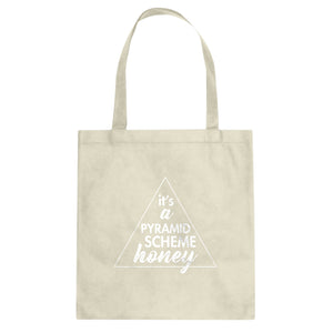 It's a Pyramid Scheme Honey Cotton Canvas Tote Bag