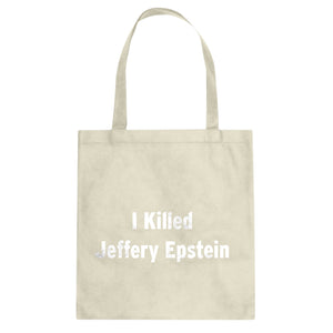 I Killed Jeffrey Epstein Cotton Canvas Tote Bag