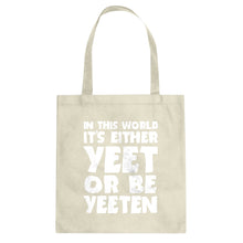 Yeet or by Yeeten Cotton Canvas Tote Bag