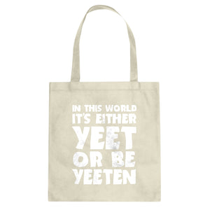 Yeet or by Yeeten Cotton Canvas Tote Bag