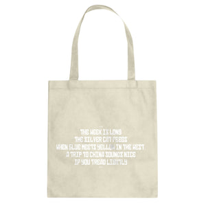 The Week is Long the Silver Cat Feeds Cotton Canvas Tote Bag