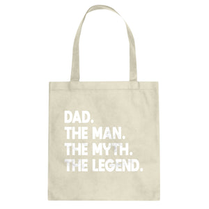 Dad. The Man the Myth the Legend Cotton Canvas Tote Bag