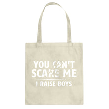 You Can't Scare Me I Raise Boys Cotton Canvas Tote Bag