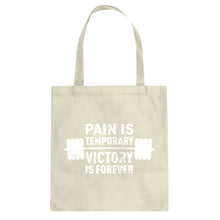 Tote Pain is Temporary Victory is Forever Canvas Tote Bag