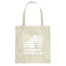 We're Gonna Free the Shit Out of You Cotton Canvas Tote Bag