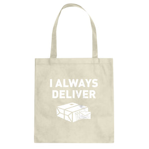 I Always Deliver Cotton Canvas Tote Bag