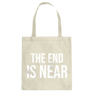 The End is Near Cotton Canvas Tote Bag