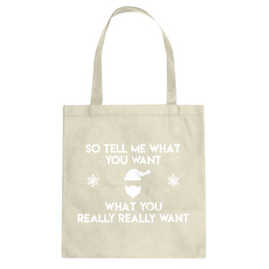 Tote Tell me what you want Canvas Tote Bag