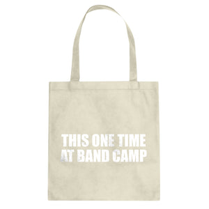 This One Time at Band Camp Cotton Canvas Tote Bag