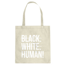 Black. White. Human! Cotton Canvas Tote Bag
