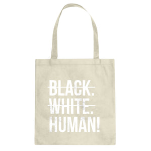 Black. White. Human! Cotton Canvas Tote Bag