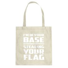 I'm In Your Base Stealing Your Flag Cotton Canvas Tote Bag