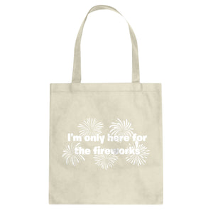I'm Only Here for the Fireworks Cotton Canvas Tote Bag