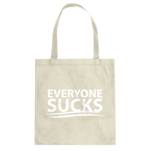 Tote Everyone Sucks Canvas Tote Bag