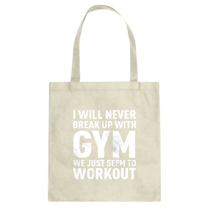 Tote Never Break Up With Gym Canvas Tote Bag