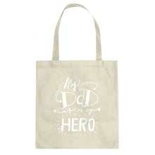 Tote My Dad is My Hero Canvas Tote Bag