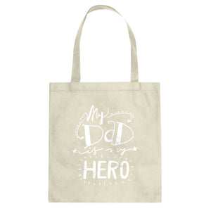 Tote My Dad is My Hero Canvas Tote Bag