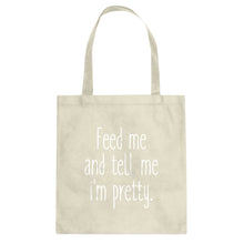 Tote Feed Me and Tell Me I'm Pretty Canvas Tote Bag