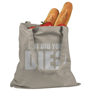 But did you die? Cotton Canvas Tote Bag