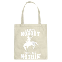 Can't Nobody Tell Me Nothin' Cotton Canvas Tote Bag