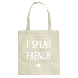 Tote I Speak French Fries Canvas Tote Bag