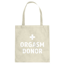 Orgasm Donor Cotton Canvas Tote Bag