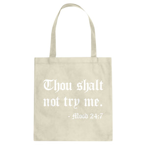 Thou shalt not try me. Cotton Canvas Tote Bag