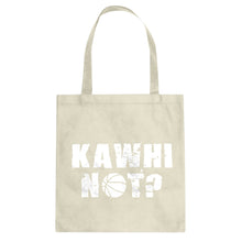 Kawhi Not? Cotton Canvas Tote Bag