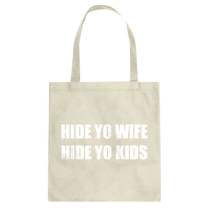 Hide Your Wife Hide Yo Kids Cotton Canvas Tote Bag