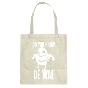 Tote Do You Know De Wae Canvas Tote Bag