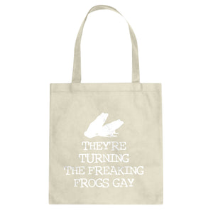 They're Turning the Freaking Frogs Gay! Cotton Canvas Tote Bag