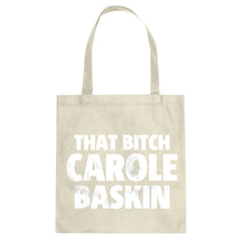 That Bitch Carole Baskin Cotton Canvas Tote Bag