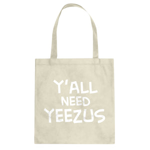 Tote Yall Need Yeezus Canvas Tote Bag