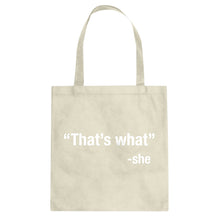 That's What -She Cotton Canvas Tote Bag