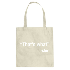 That's What -She Cotton Canvas Tote Bag