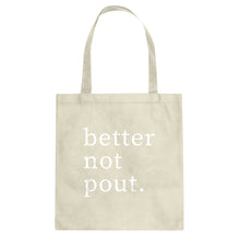 Better Not Pout Cotton Canvas Tote Bag
