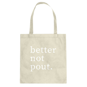 Better Not Pout Cotton Canvas Tote Bag