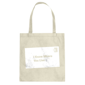 I Know Where You Live Cotton Canvas Tote Bag