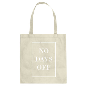 Tote No Days Off Ever Canvas Tote Bag