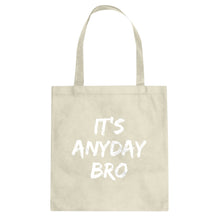 Tote Its Any Day Bro Canvas Tote Bag