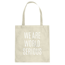 Tote We Are World Serious Canvas Tote Bag