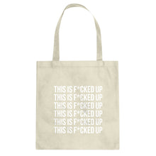 This is F*CKED UP Cotton Canvas Tote Bag