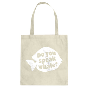Tote Do You Speak Whale Canvas Tote Bag