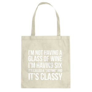 Its Called a Tasting and It's Classy Cotton Canvas Tote Bag