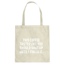 This Coffee Tastes Like Shutup Cotton Canvas Tote Bag