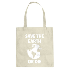Save the Earth or Die Cotton Canvas Tote Bag